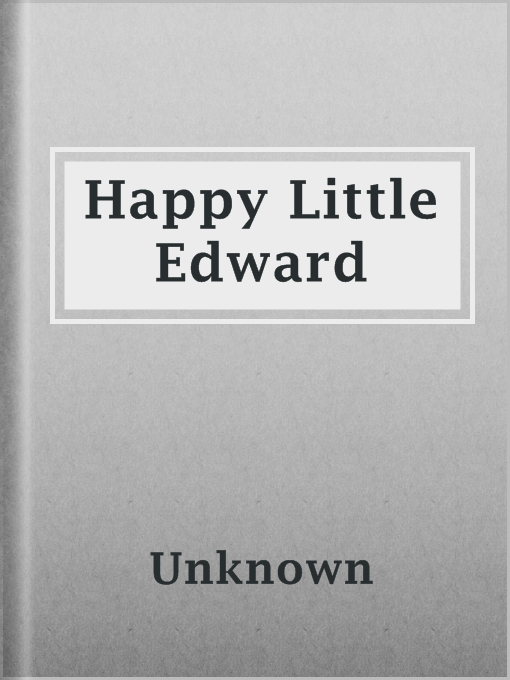 Title details for Happy Little Edward by Unknown - Available